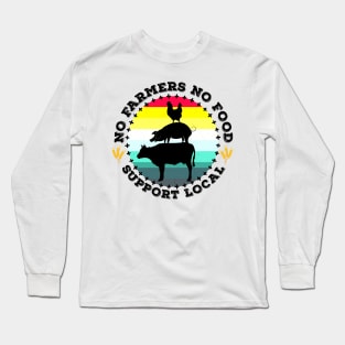 No Farmers No Food Support Local Graphic Design Long Sleeve T-Shirt